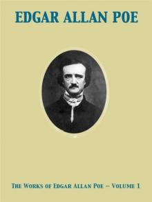 The Works of Edgar Allan Poe — Volume 1 Read online